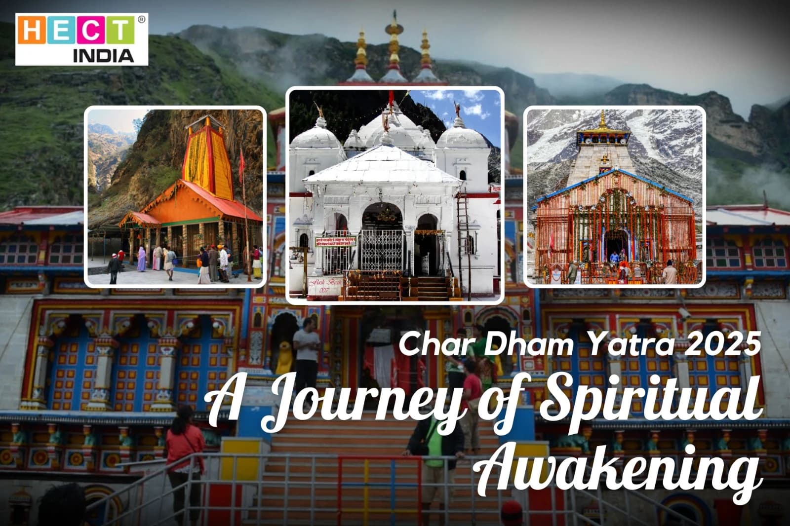 Char Dham Yatra 2025: A Journey of Spiritual Awakening