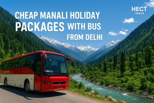 Cheap Manali Holiday Packages with Bus from Delhi