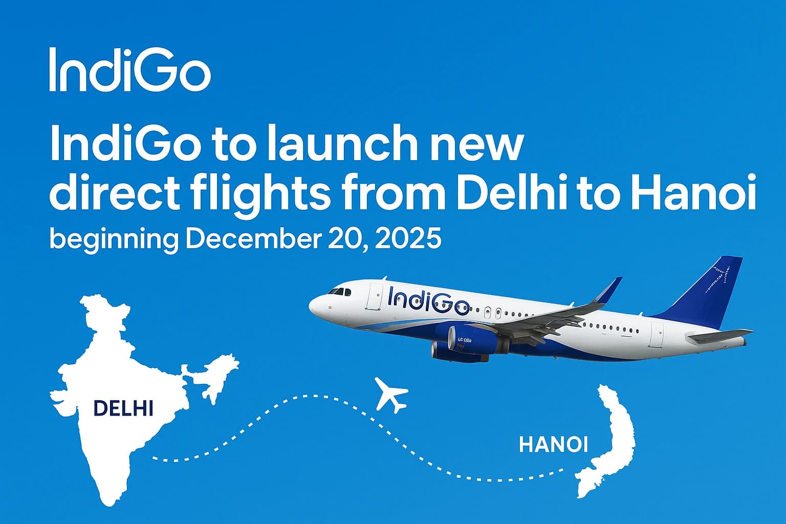 IndiGo Launches New Direct Flights from Delhi to Hanoi, Vietnam